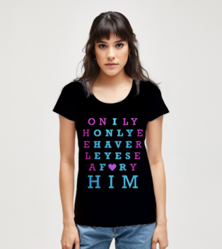 I only have eyes for him t-shirt