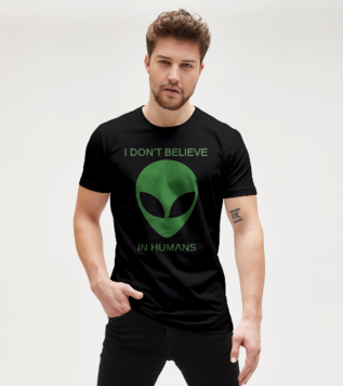I don't Believe in Humans Mans Black T-shirt