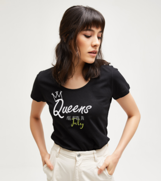 Queens Are Born in July Kadın Tişört